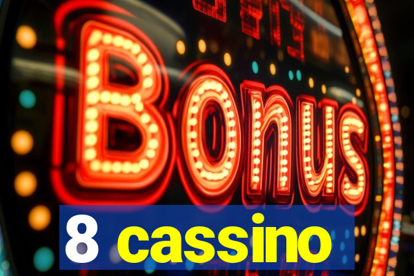 8 cassino